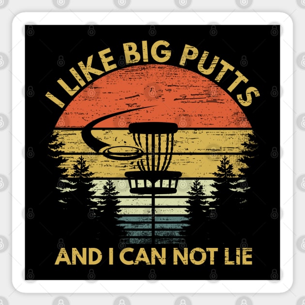 I Like Big Putts And I Can Not Lie Funny Disc Golf Gift Apparel Sticker by RK Design